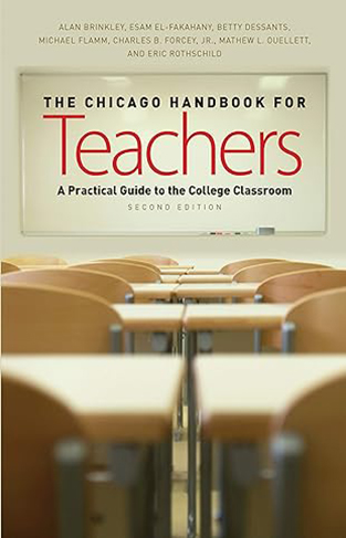 The Chicago Handbook for Teachers, Second Edition - A Practical Guide to the College Classroom